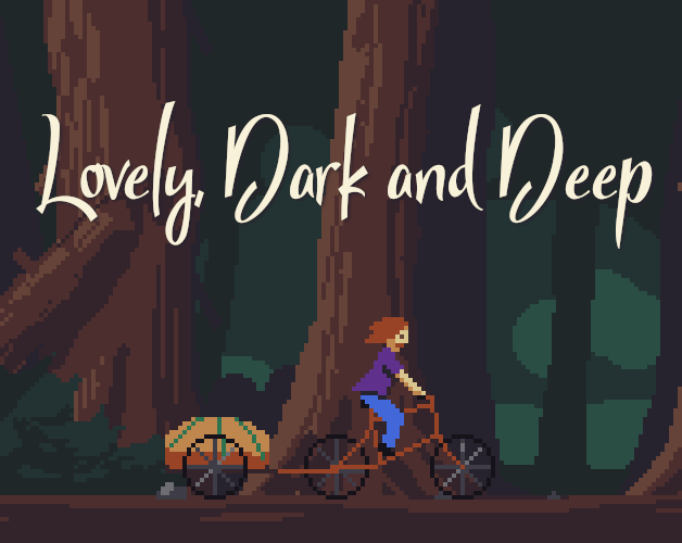 Lovely, Dark and Deep Pixel art of a forest with a man on a bicycle in the foreground, and the text "Lovely, Dark and Deep"